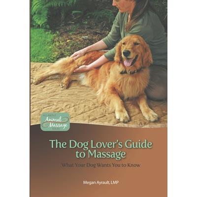 The Dog Lover's Guide to Massage