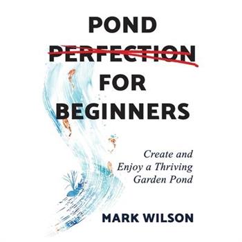 Pond Perfection for Beginners