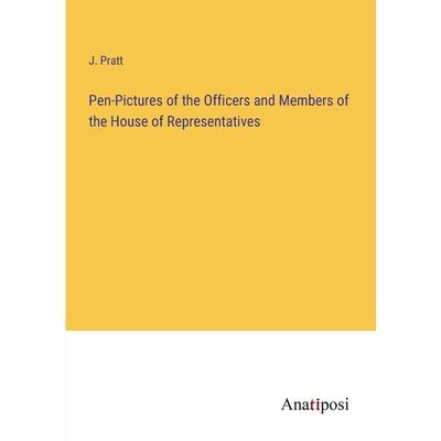 Pen-Pictures of the Officers and Members of the House of Representatives