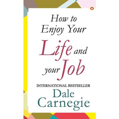 How to Enjoy Your Life and Job