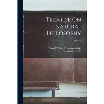 Treatise On Natural Philosophy; Volume 1