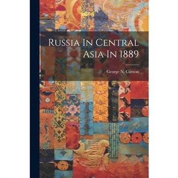 Russia In Central Asia In 1889