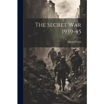 The Secret War 1939-45