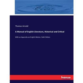 A Manual of English Literature, Historical and Critical