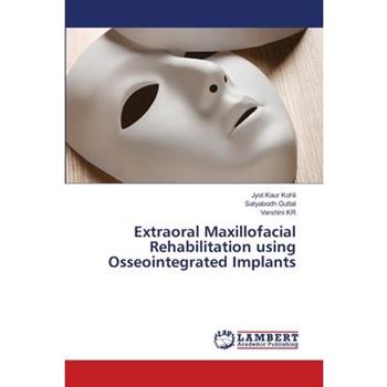 Extraoral Maxillofacial Rehabilitation using Osseointegrated Implants