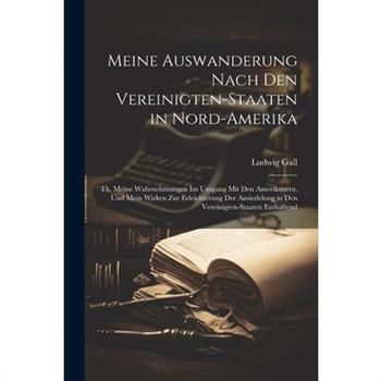 Meine Auswanderung Nach Den Vereinigten-Staaten in Nord-Amerika