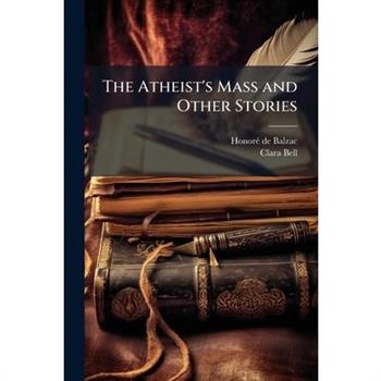 The Atheist’s Mass and Other Stories
