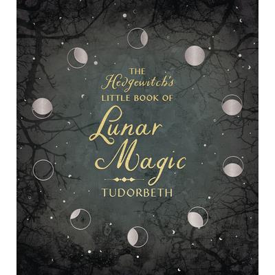The Hedgewitch’s Little Book of Lunar Magic