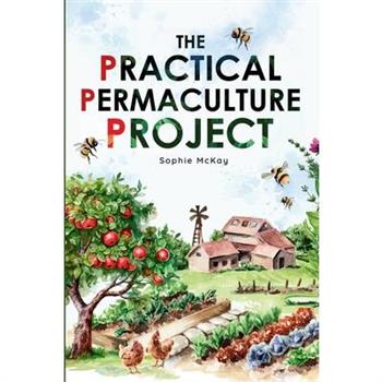 The Practical Permaculture Project
