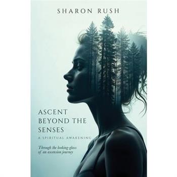 Ascent Beyond The Senses