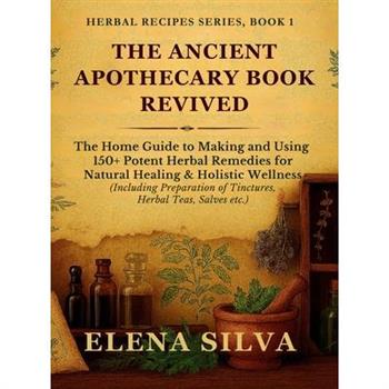 The Ancient Apothecary Book Revived