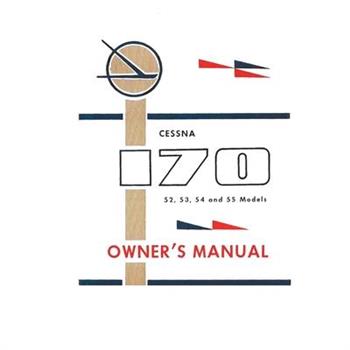 Cessna 170 52, 53, 54 and 55 Models Owner’s Manual