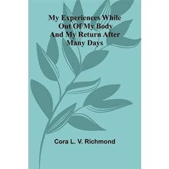 My Experiences While Out Of My Body