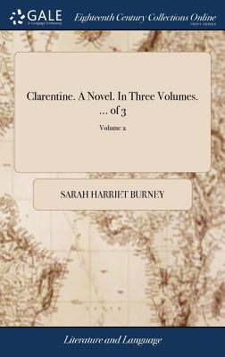 Clarentine. a Novel. in Three Volumes. ... of 3; Volume 2