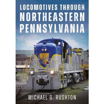 Locomotives Through Northeastern Pennsylvania