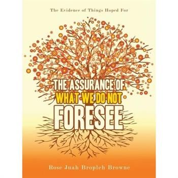 The Assurance of What We Do Not Foresee