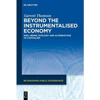 Beyond the Instrumentalised Economy