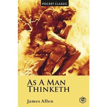 As A Man Thinketh (Pocket Classics)