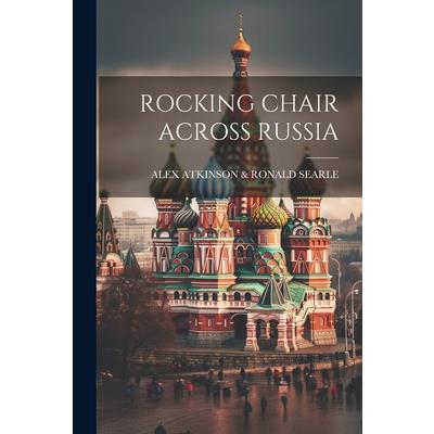 Rocking Chair Across Russia