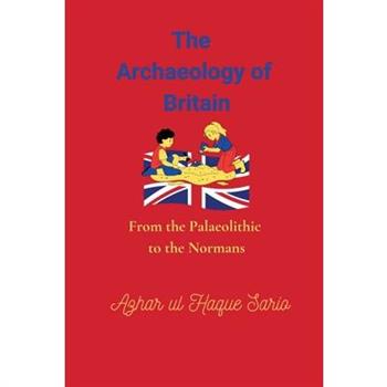 The Archaeology of Britain