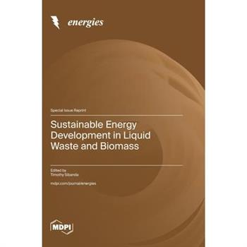 Sustainable Energy Development in Liquid Waste and Biomass