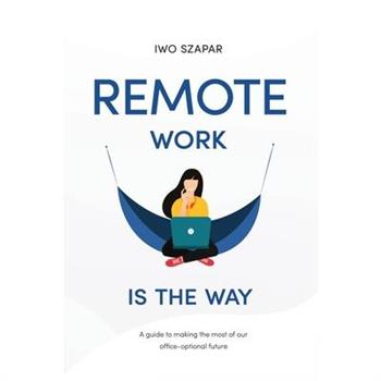 Remote Work Is The Way