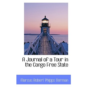 A Journal of a Tour in the Congo Free State