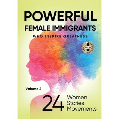 POWERFUL FEMALE IMMIGRANTS Volume 2