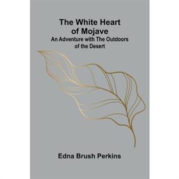 The White Heart of Mojave The White Heart of Mojave