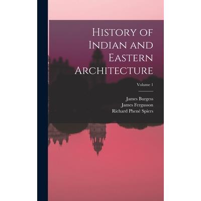 History of Indian and Eastern Architecture; Volume 1