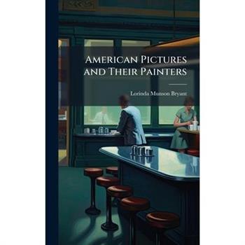 American Pictures and Their Painters