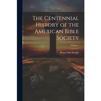 The Centennial History of the American Bible Society; Volume 1