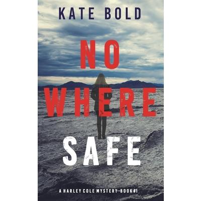 Nowhere Safe (A Harley Cole FBI Suspense Thriller-Book 1)