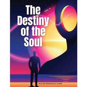 The Destiny of the Soul, Vol V