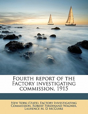 Fourth Report of the Factory Investigating Commission, 1915 Volume 3