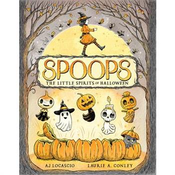 Spoops: The Little Spirits of Halloween