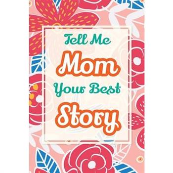 Tell Me, Mom, Your Best Story