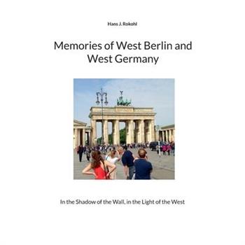 Memories of West Berlin and West Germany
