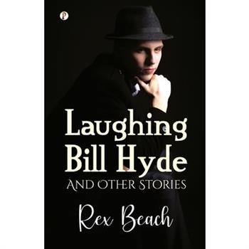 Laughing Bill Hyde and Other Stories