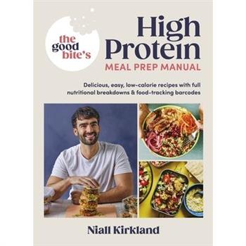 The Good Bite's High Protein Meal Prep Manual