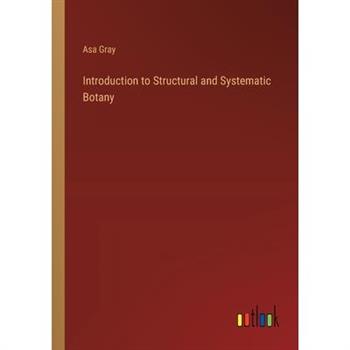 Introduction to Structural and Systematic Botany