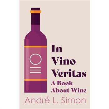 In Vino Veritas - A Book About Wine