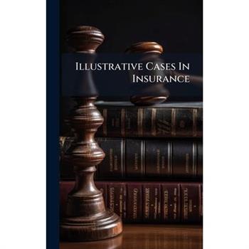 Illustrative Cases In Insurance