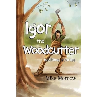Igor the Woodcutter