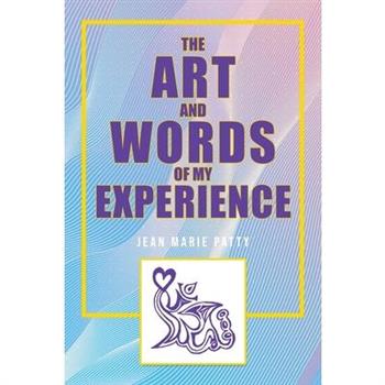 The Art and Words of My Experience