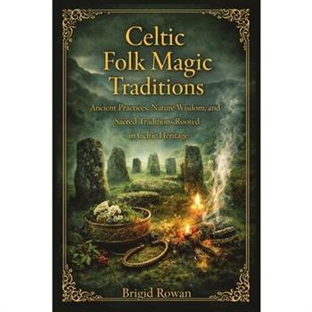 Celtic Folk Magic Traditions