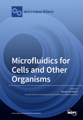 Microfluidics for Cells and Other Organisms