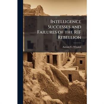 Intelligence Successes and Failures of the RIF Rebellion