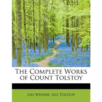 The Complete Works of Count Tolstoy