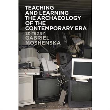 Teaching and Learning the Archaeology of the Contemporary Era